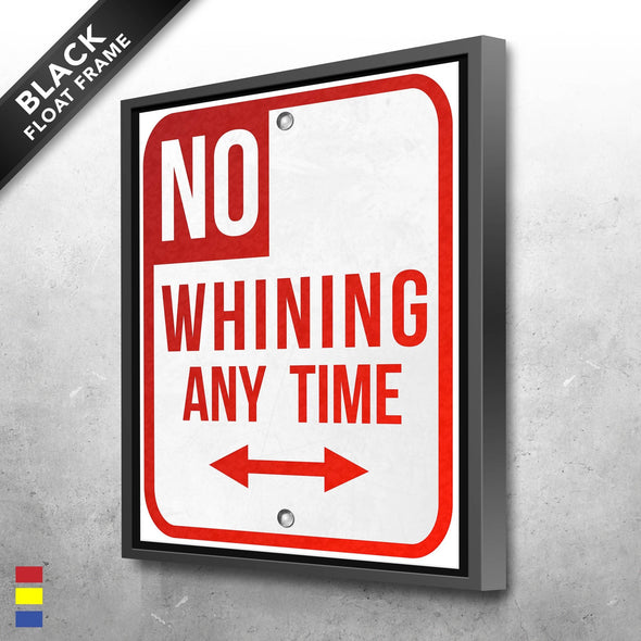 NO WHINING